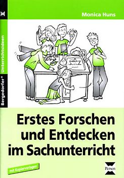Erstes Forschen und Entdecken im Sachunterricht. 1. und 2. Klasse