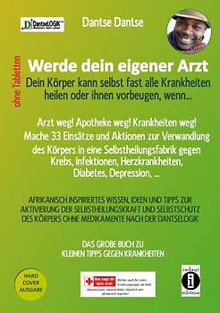 Werde dein eigener Arzt, ohne Tabletten! - Dein Körper kann selbst fast alle Krankheiten heilen oder ihnen vorbeugen, wenn...