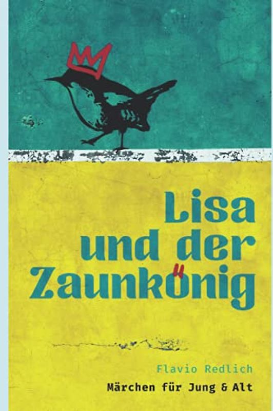 Lisa und der Zaunkönig: spannende Märchen für Kinder & Erwachsene