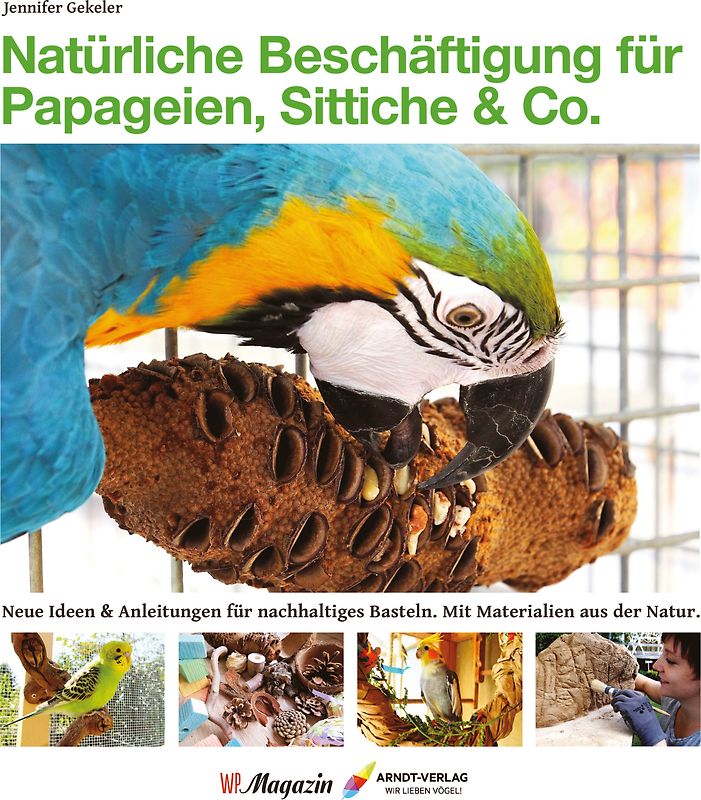 Natürliche Beschäftigung für Papageien, Sittiche & Co.