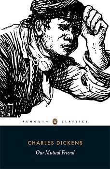 Our Mutual Friend (Penguin Classics)