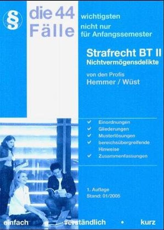 Die 44 wichtigsten Fälle des Strafrecht BT II. Nichtvermögensdelikte