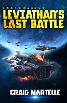 Leviathan's Last Battle: A Military Sci-Fi Series (Battleship: Leviathan, Band 3)