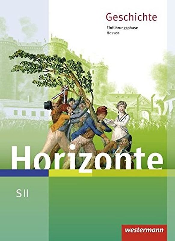 Horizonte - Geschichte für die SII in Hessen - Ausgabe 2016