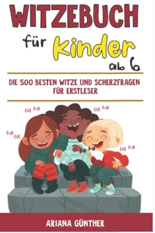 Witzebuch für Kinder ab 6: Die 500 besten Witze und Scherzfragen für Erstleser
