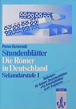 Stundenblätter Die Römer in Deutschland. Sekundarstufe I