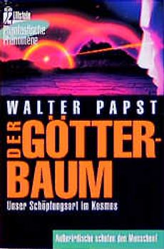 Der Götterbaum. Unser Schöpfungsort im Kosmos