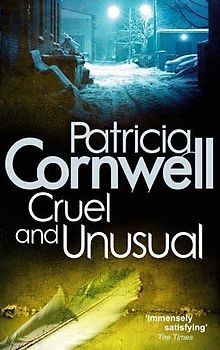 Cruel and Unusual (Scarpetta Novels) - Cornwell, Patricia