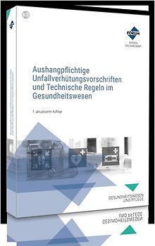 Aushangpflichtige Unfallverhütungsvorschriften und Technische Regeln im Gesundheitswesen