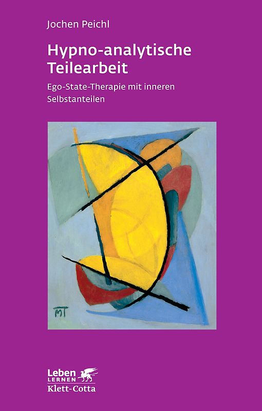 Hypno-analytische Teilearbeit (Leben Lernen, Bd. 252)