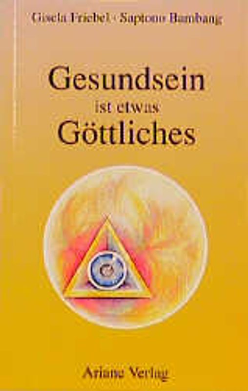 Gesundsein ist etwas Göttliches