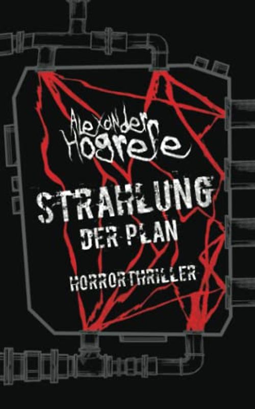 Strahlung 2 - Der Plan: Horrorthriller (Strahlung-Reihe, Band 2)
