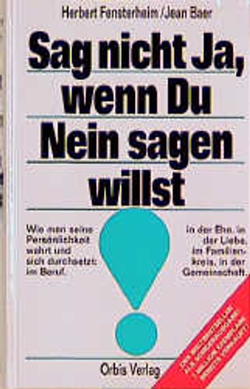 Sag nicht ja, wenn Du nein sagen willst