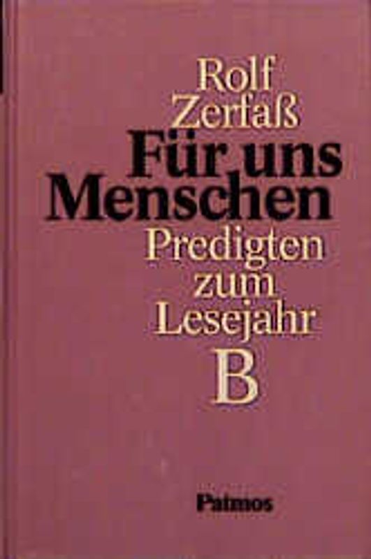 Für uns Menschen. Predigten zum Lesejahr B
