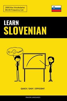 Learn Slovenian - Quick / Easy / Efficient: 2000 Key Vocabularies