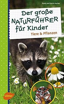 Der große Naturführer für Kinder