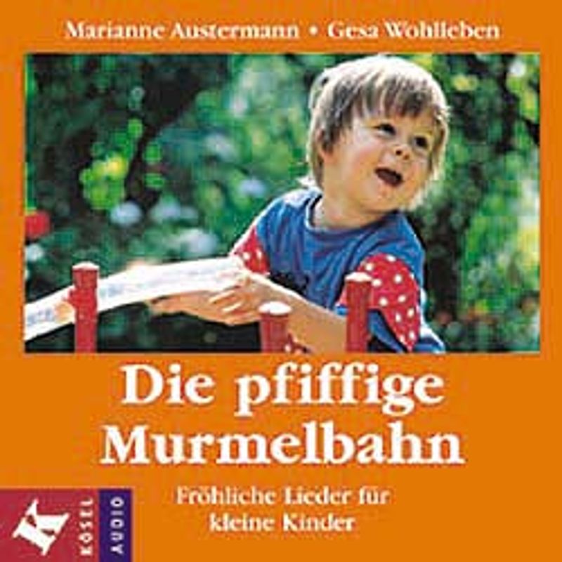 Die pfiffige Murmelbahn. Fröhliche Lieder für kleine Kinder