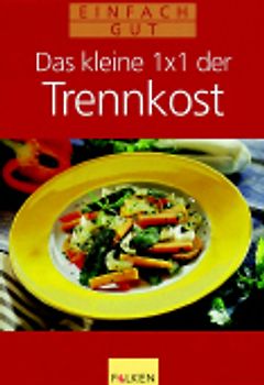 Das kleine 1 × 1 der Trennkost