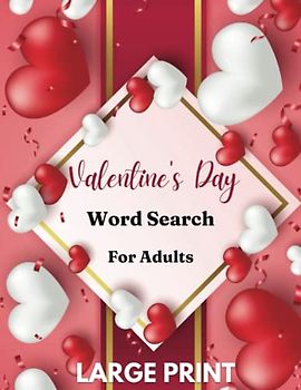Valentine's Day Word Search for Adults: Happy Valentine's Day Word Search Large Print, Valentines Day Word Search Puzzles