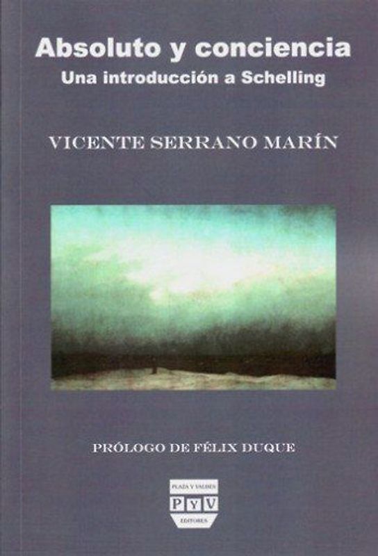 Absoluto y conciencia : una introducción a Schelling