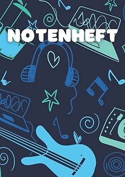 Notenheft A4: Blanko Notenlinienheft für Anfänger und Fortgeschrittene | Musik Notenbuch zum Selberschreiben | Geschenk für Musiker