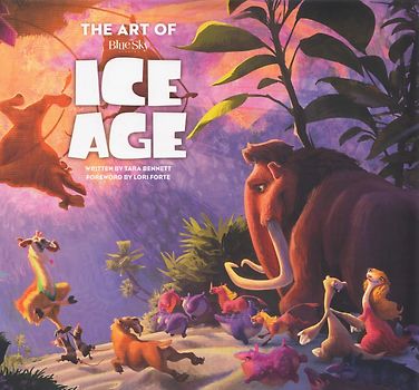 The Art of Ice Age - Tara Bennett [Hardcover]