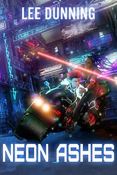 Neon Ashes: A Chronicles of Shadows Side Story Novella (Tales from Before, During, and After, Band 2)