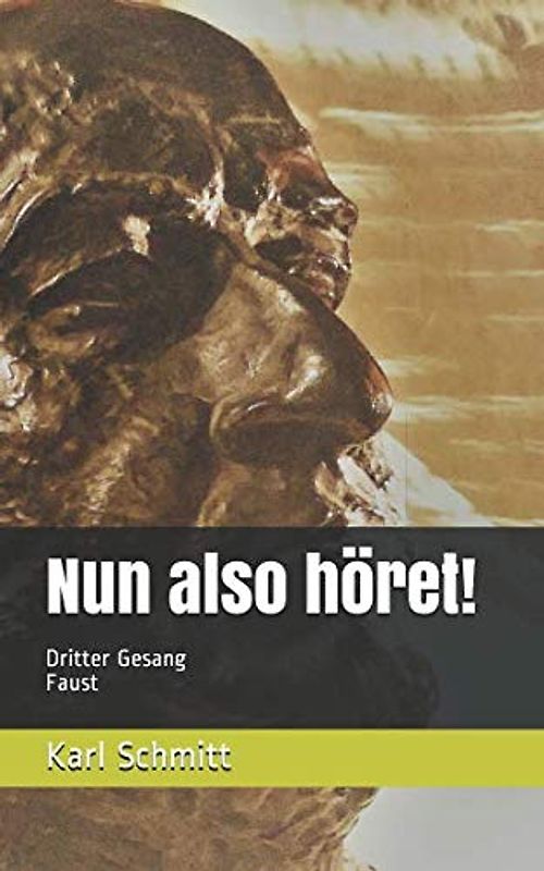 Nun also höret!: Dritter Gesang Faust (Höret!- Trilogie, Band 3)