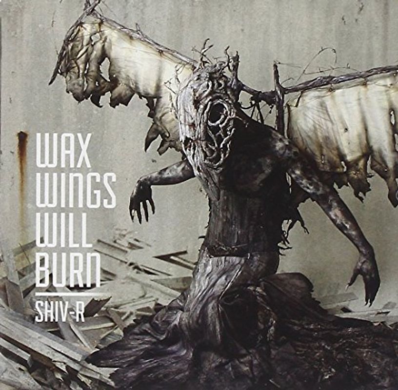 Shiv-R - Wax Wings Will Burn