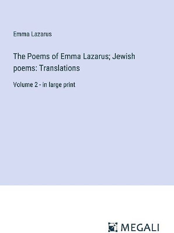 The Poems of Emma Lazarus; Jewish poems: Translations