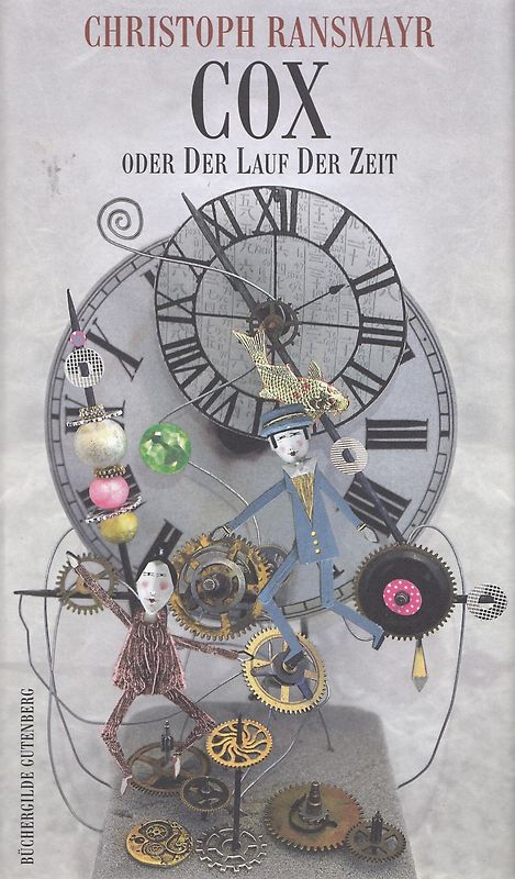 Cox oder der Lauf der Zeit - Christoph Ransmayr [Gebundene Ausgabe]