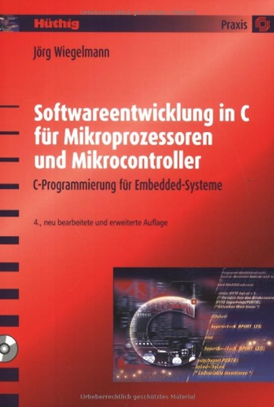 Softwareentwicklung in C für Mikroprozessoren und Mikrocontroller. C-Programmierung für Embedded-Systeme