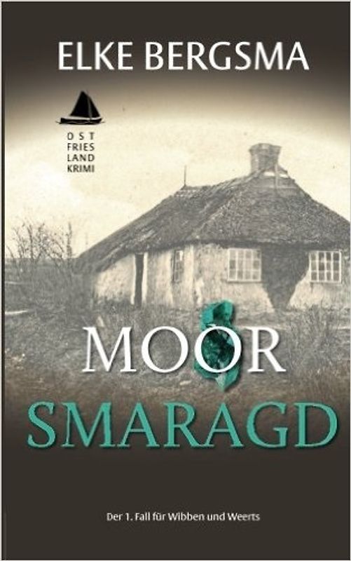 Moorsmaragd - Elke Bergsma [Taschenbuch]