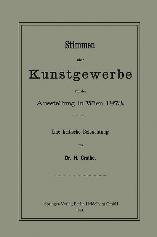 Stimmen über Kunstgewerbe auf der Ausstellung in Wien 1873