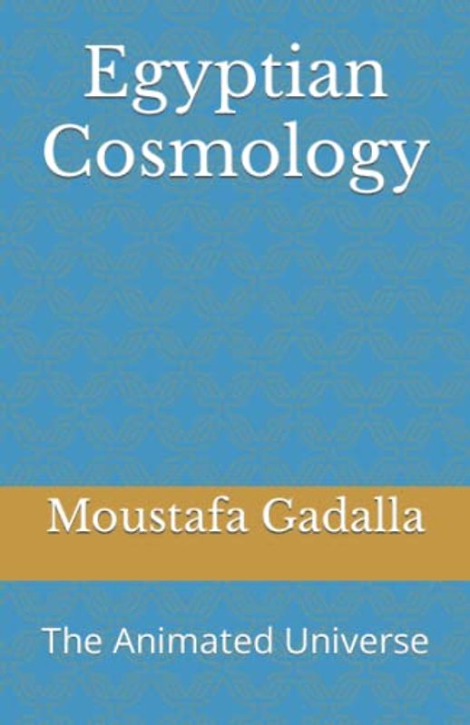 Egyptian Cosmology: The Animated Universe