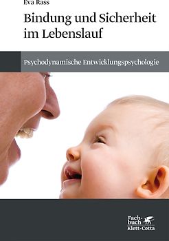 Bindung und Sicherheit im Lebenslauf