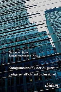 Kommunalpolitik der Zukunft: partnerschaftlich und professionell
