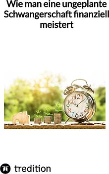 Wie man eine ungeplante Schwangerschaft finanziell meistert