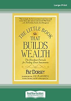 The Little Book That Builds Wealth (Large Print 16pt)