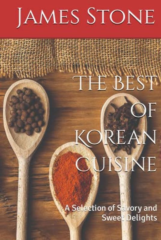 The Best of Korean Cuisine: A Selection of Savory and Sweet Delights