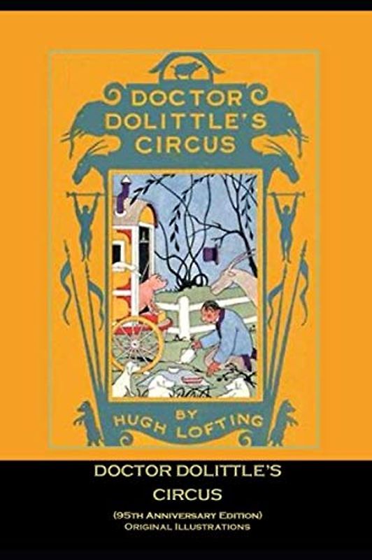 Doctor Dolittle’s Circus (95th Anniversary Edition): Original Illustrations