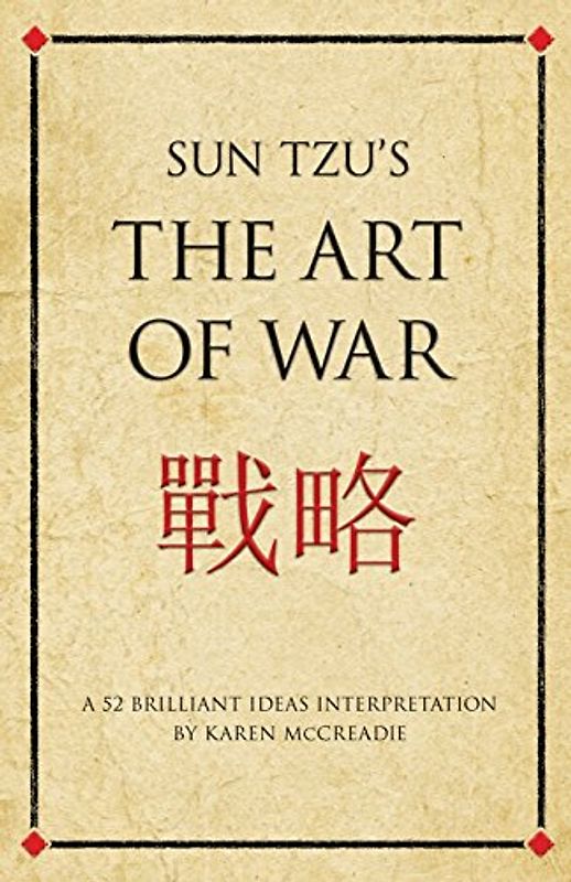 Sun Tzu's The Art of War: A 52 brilliant ideas interpretation (52 Brilliant Ideas: One Good Idea Can Change Your Life)