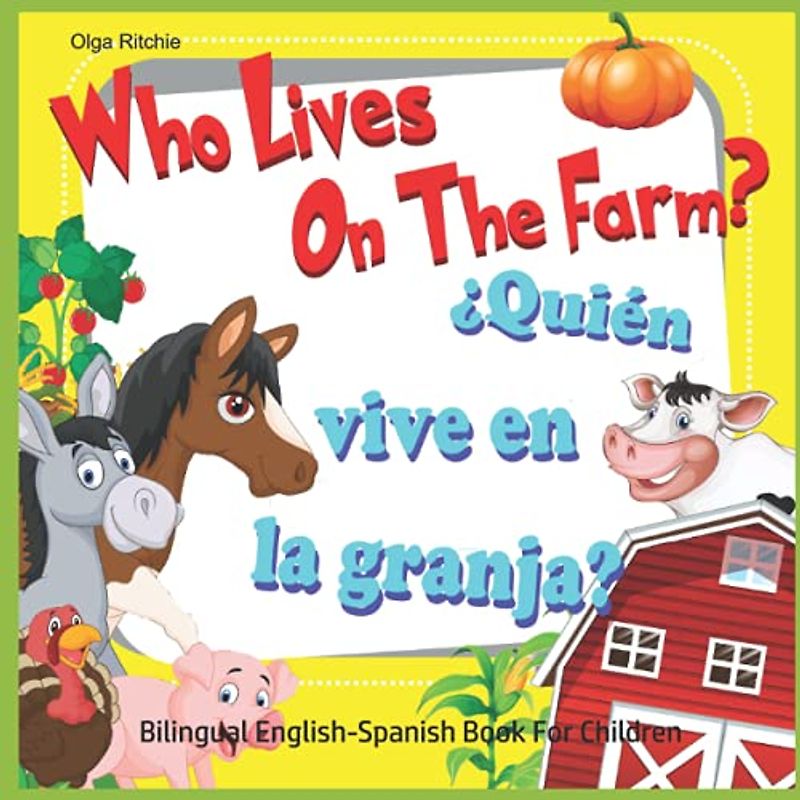 Who Lives On The Farm? ¿Quién vive en la granja? Bilingual English-Spanish Book For Children: Libro bilingüe inglés-español para niños (Bilingual Brainbox English-Spanish Books For Children, Band 1)