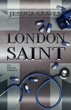 London Saint: Gay Medical Romance (Freie Neue Welt)