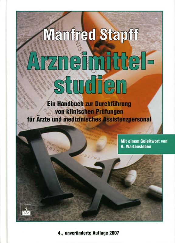 Arzneimittelstudien. Ein Handbuch zur Durchführung von klinischen Prüfungen für Ärzte und medizinisches Assistenzpersonal