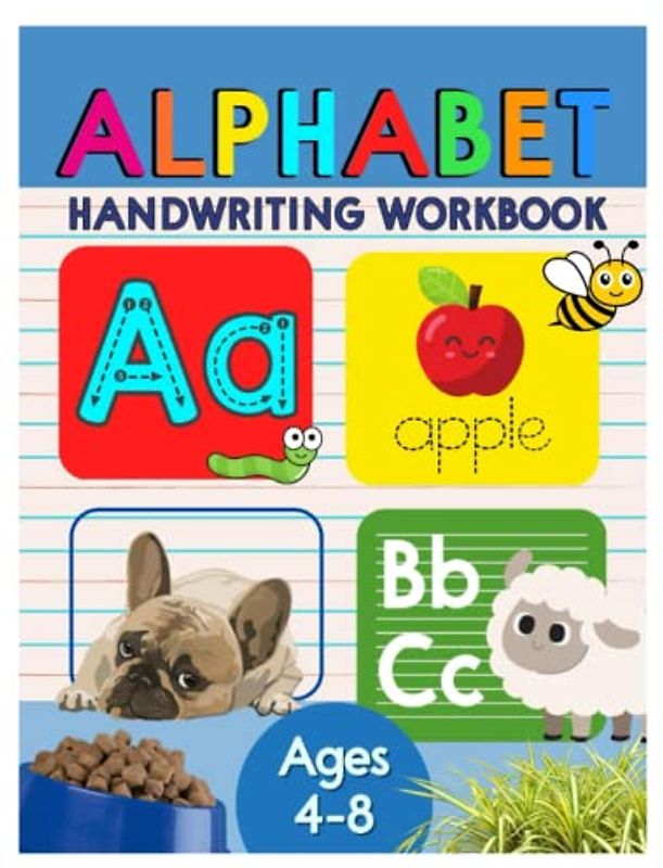 Alphabet Handwriting Workbook for Ages 4-8: ABC Handwriting Workbook Practice Everyday Includes Coloring, Tracing and Reading Skills