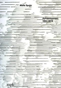 Malte Spohr - Aufzeichnungen 1994-2018