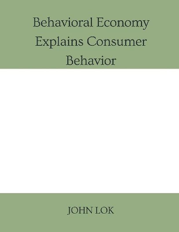 Behavioral Economy Explains Consumer Behavior
