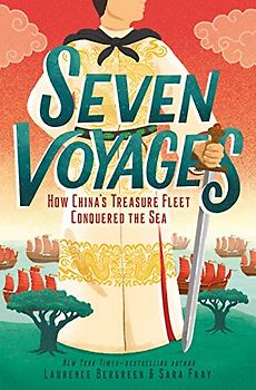 Seven Voyages: How China's Treasure Fleet Conquered the Sea