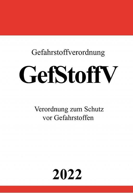 Gefahrstoffverordnung GefStoffV 2022